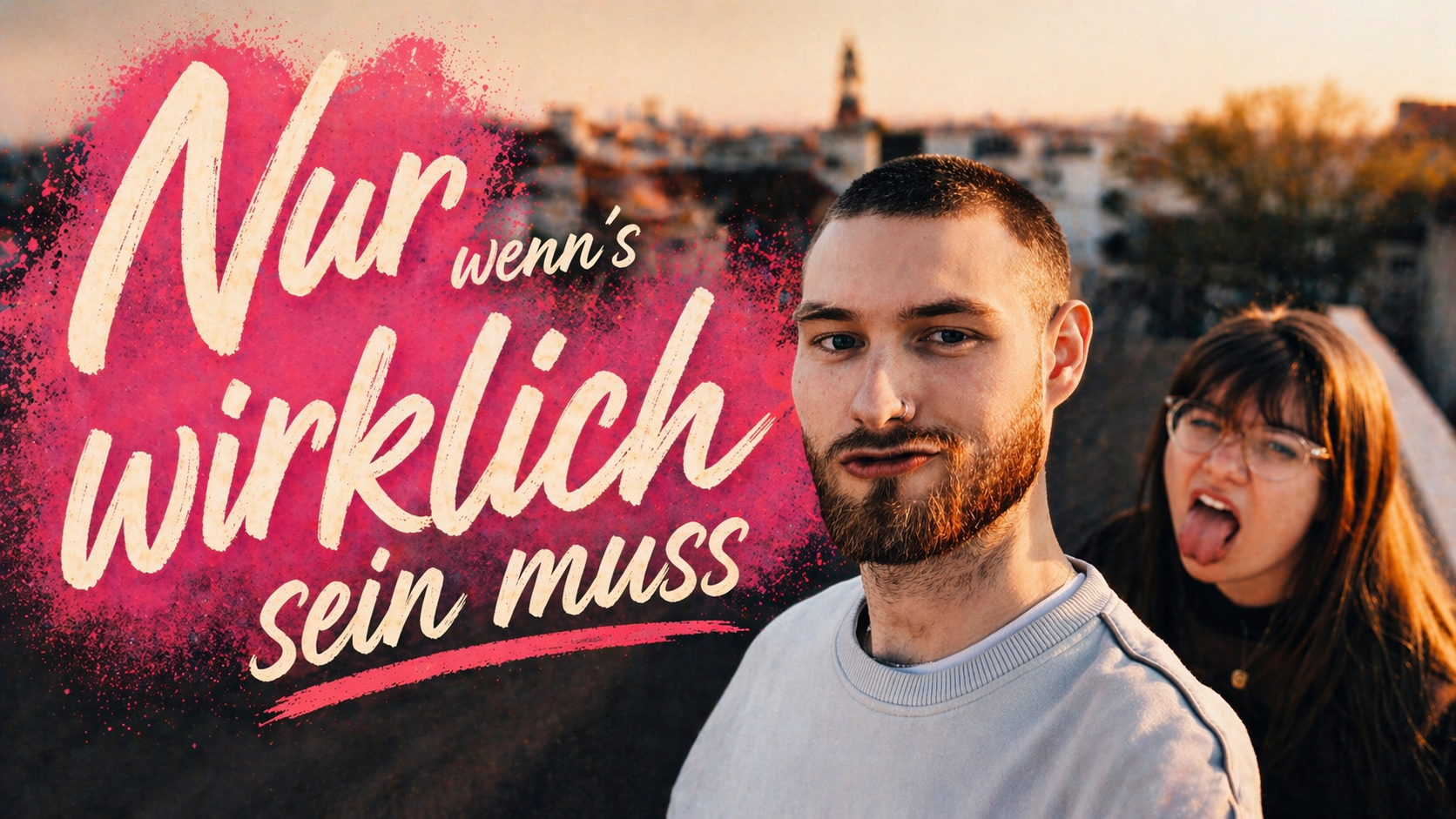 Nur wenn’s wirklich sein muss